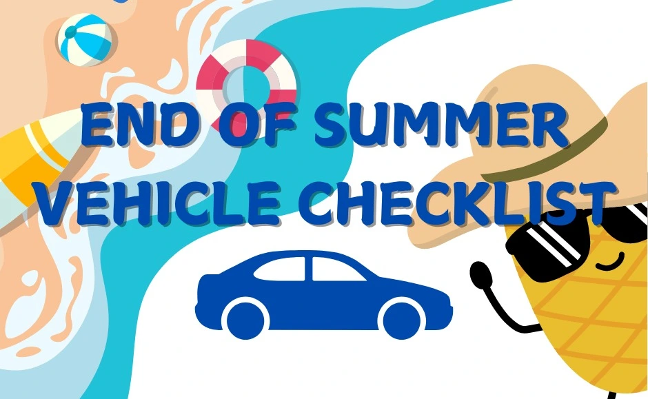 End of Summer Car Maintenance Checklist: Keep Your Vehicle in Top Shape for the Fall