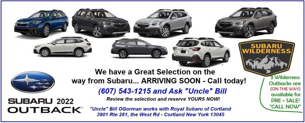 NEW SUBARU OUTBACK WILDERNESS EDITIONS!  Available and on the way - Call "Uncle" Bill today!
